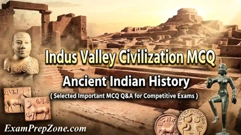 Indus Valley Civilization MCQ - Ancient Indian History