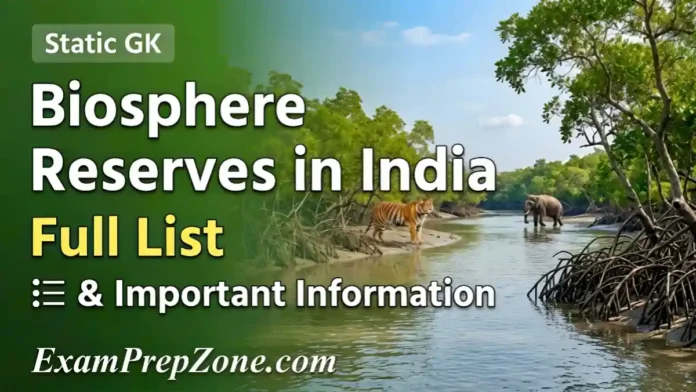 List of Biosphere Reserves in India - Full List and Important Facts