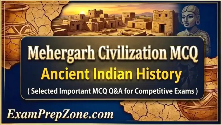 Mehergarh Civilization MCQ - Ancient Indian History MCQ