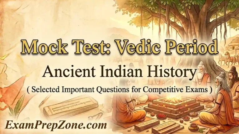 Vedic Period Mock Test - Ancient Indian History Mock Test (Vedic Era Mock Test)
